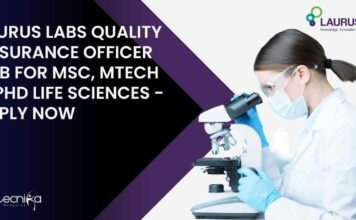Laurus Labs Quality Assurance Officer Job For MSc, MTech & PhD Life Sciences – Apply Now Laurus Labs Quality Assurance Officer