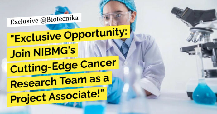 NIBMG Project Recruitment For Biotech & Life Sciences - Apply Online Now