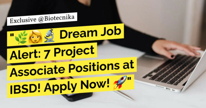 IBSD Life Science Project Associate Job Openings - Applications Invited