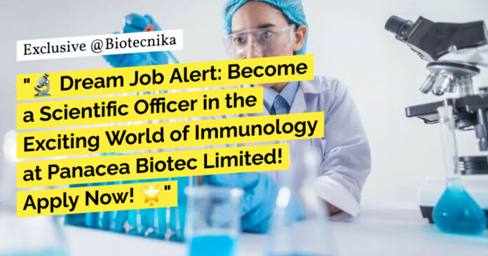 Panacea Biotec QC Scientific Officer For Biotechnology - Apply Online