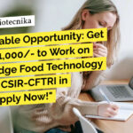 CFTRI Mysuru Project Recruitment - Life Sciences, Biochem, Microbiology Apply Online