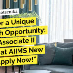 Unique Research Opportunity: Project Associate Position at AIIMS New Delhi – MSc Biotech Apply Now! Project Associate Position at AIIMS New Delhi - MSc Biotech Apply Now!