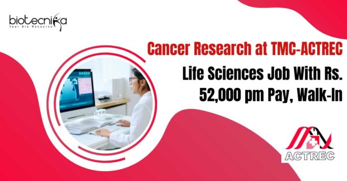 TMC-ACTREC Life Science Vacancies