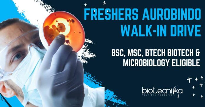 Freshers Walk-In Drive at Aurobindo
