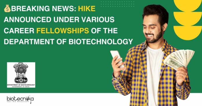 HIKE Announced under Various Career Fellowships of Department of Biotechnology