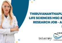 IISER Thiruvananthapuram Life Sciences MSc & PhD Research Job – Apply Now IISER Thiruvananthapuram Life Sciences