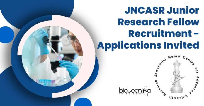 JNCASR Junior Research Fellow Recruitment - Applications Invited