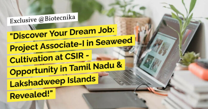 CSIR-CSMCRI MSc Botany & Biotech
