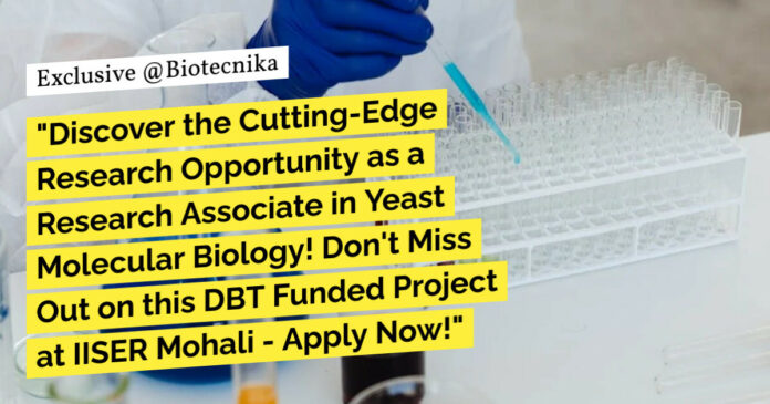 Research Associate at IISER Mohali - Apply Now!