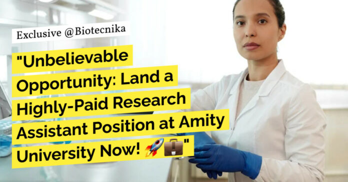 Amity University AIMMSCR Biotech, Biochem, Mol Bio & Life Sciences Research Job - Apply Now