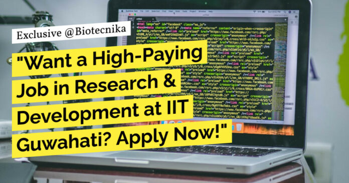 IIT Guwahati Biotechnology Job Openings - Life Sciences Attend Walk-In