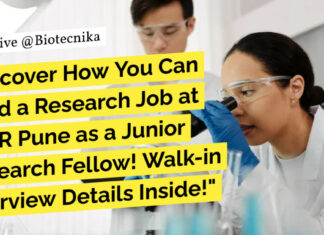 IISER Pune MSc Biology Junior Research Fellow Recruitment! Attend Walk-in Interview IISER Pune Biology JRF Recruitment! Attend Walk-in Interview