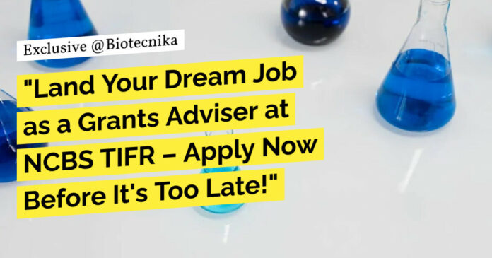 Life Sciences NCBS Grants Adviser Job Opening - Apply Online