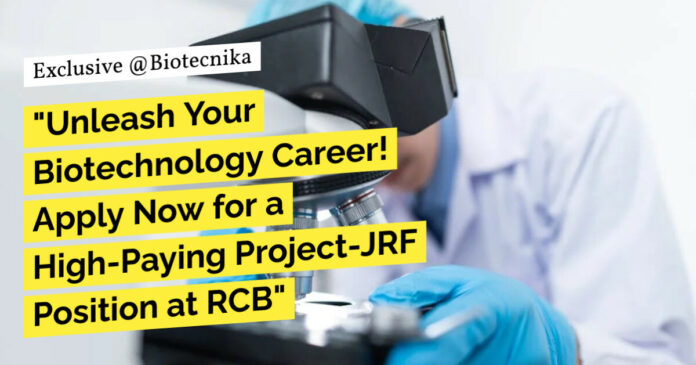 Project JRF Life Sciences Job at Regional Centre for Biotechnology
