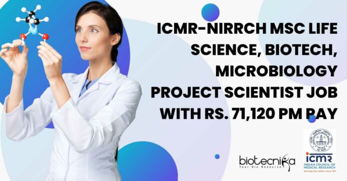 ICMR-NIRRCH Project Scientist Vacancies