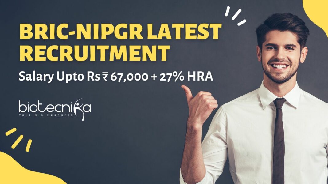 BRIC-NIPGR Latest Recruitment