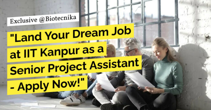 IIT Kanpur Project Vacancies For Biological Sciences, Biology - Apply Now