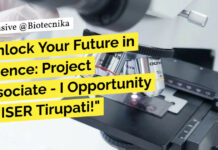 Project Associate Opportunity at IISER Tirupati! MSc Biotech & Life Sciences Apply Project Associate at IISER Tirupati! MSc Biotech & Life Sciences Apply