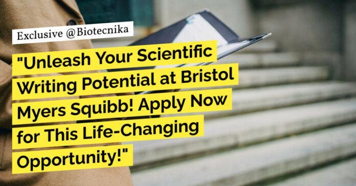 Biological Sciences Scientific Writer at Bristol Myers Squibb! Apply Now!
