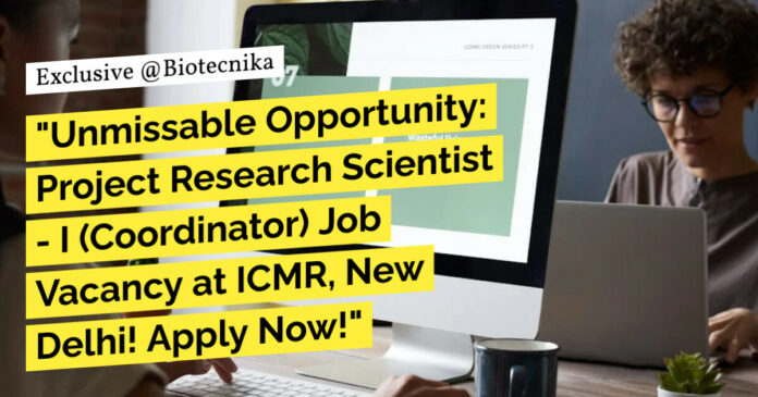 ICMR Non-Med Project Scientist Job For Life Sciences With Rs. 56,000 pm Pay - Apply Now