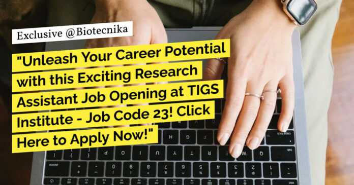 TIGS Biotech Research Vacancies