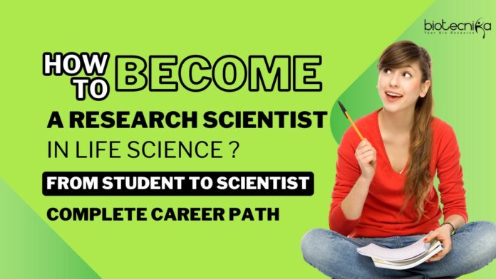How To Become A Research Scientist in Life Sciences?