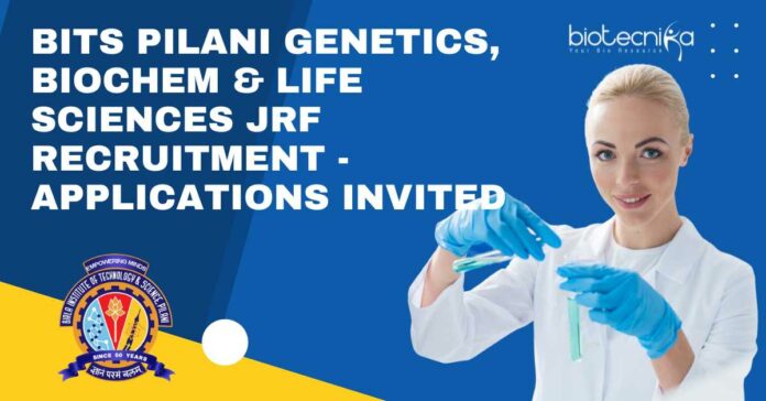 BITS Pilani Genetics JRF Recruitment