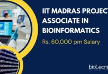 IIT Madras Project Associate in Bioinformatics – Rs. 60,000 pm Salary IIT Madras Project Associate