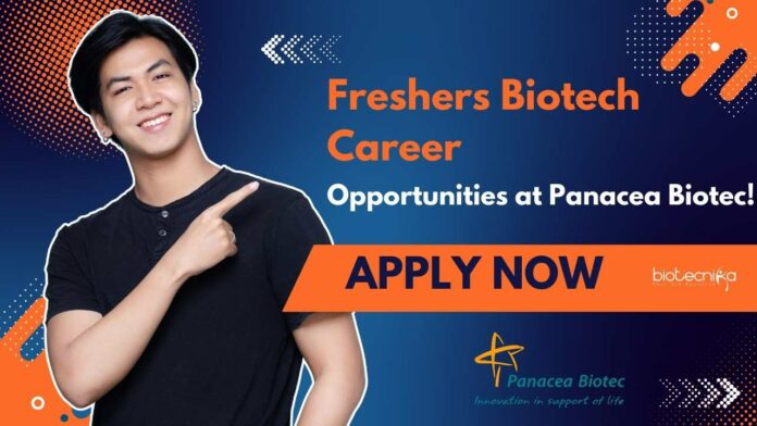 Freshers Biotech Vacancies at Panacea