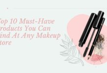 10 Must-Have Makeup Products