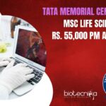 Tata Memorial Centre Hiring! MSc Life Sciences Earn Rs. 55,000 pm as Research Associate Tata Memorial Centre Hiring