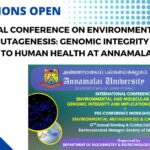 Registrations Open: International Conference on Environmental and Molecular Mutagenesis: Genomic Integrity and Implications to Human Health at Annamalai University Annamalai University International Conference