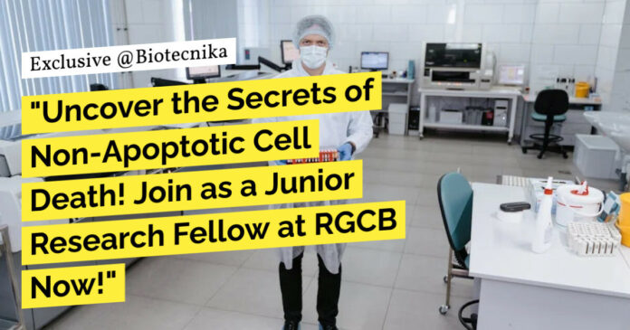 Junior Research Fellow at RGCB For Biotech & Biochem, Apply Online