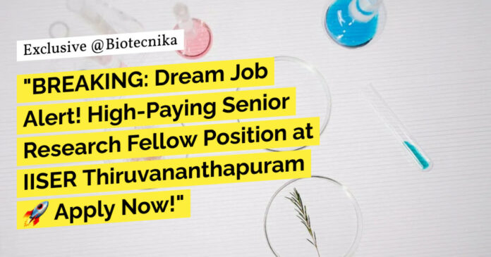 IISER TVM Project Vacancies