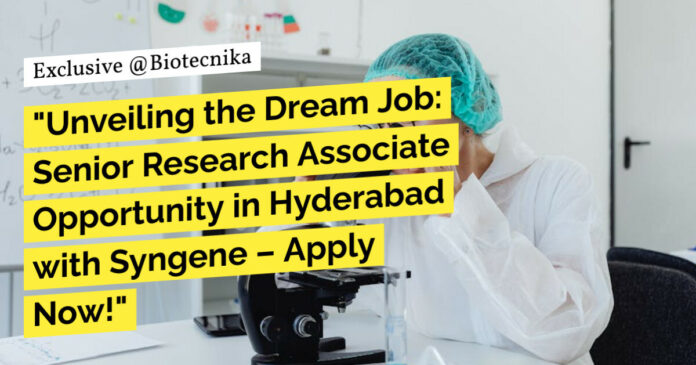 Biological Sciences Senior Research Associate Opportunity at Syngene – Apply Now!