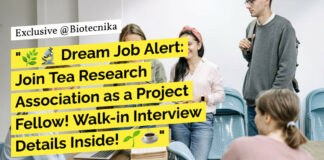 Govt Tea Research Associate Life Sciences Project Fellow Recruitment - Attend Walk-In