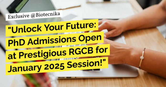 RGCB PhD 2025 Admissions Open - Apply Online