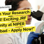 NIPER Biotech JRF Recruitment - Applications Invited