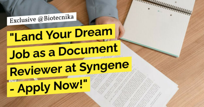 Biological Sciences Document Reviewer at Syngene - Apply Now!