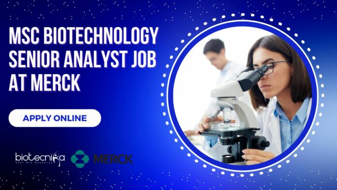 MSc Biotechnology Analyst Merck - Apply Online