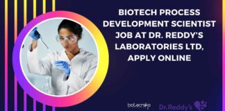 Biotech Process Development Scientist Job at Dr. Reddy’s Laboratories Ltd, Apply Online