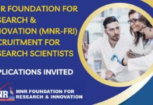 MNR Foundation For Research & Innovation (MNR-FRI) Recruitment For Research Scientists – Applications Invited MNR-FRI Recruitment For Research