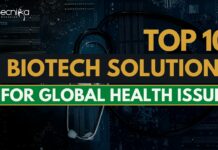 Top 10 Biotech Solutions For Global Health