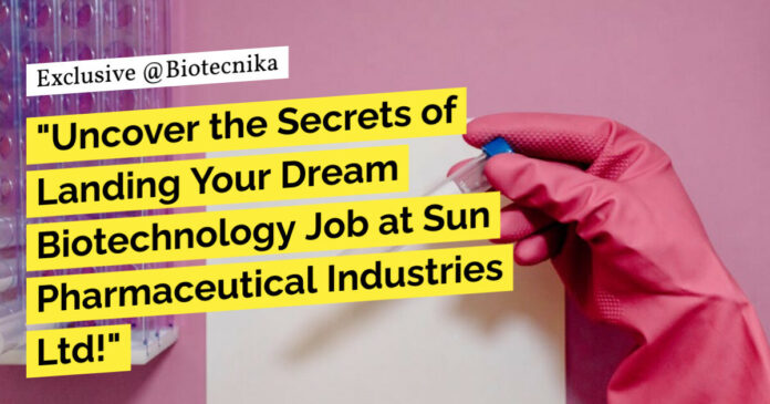 Biotechnology Job at Sun Pharmaceutical Industries Ltd! MSc Life Sciences & Biochem Apply