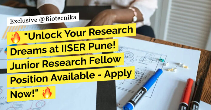 IISER Pune Research Fellow Recruitment - Applications Invited