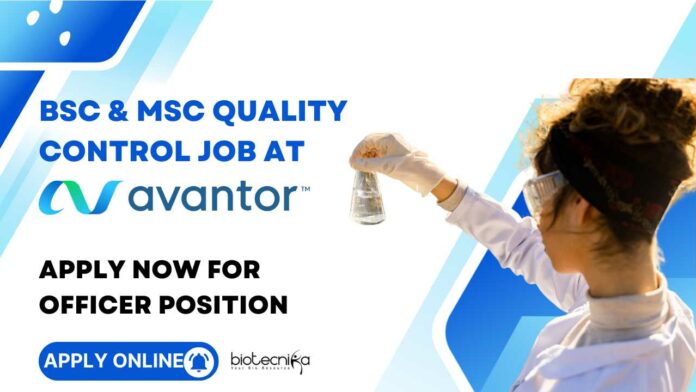 Quality Control Job Avantor: Apply Now for Officer Position
