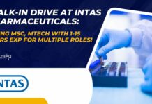 Walk-In Drive at Intas Pharmaceuticals: Hiring MSc, MTech With 1-15 Years Exp For Multiple Roles!