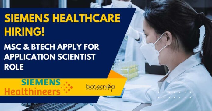 Siemens Healthcare Biotechnology Jobs! MSc & BTech Biochem Apply For Application Scientist Role