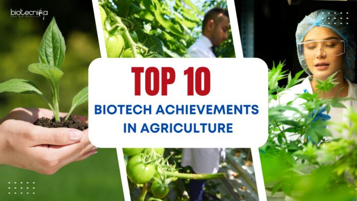 Top 10 Biotech Achievements in Agriculture