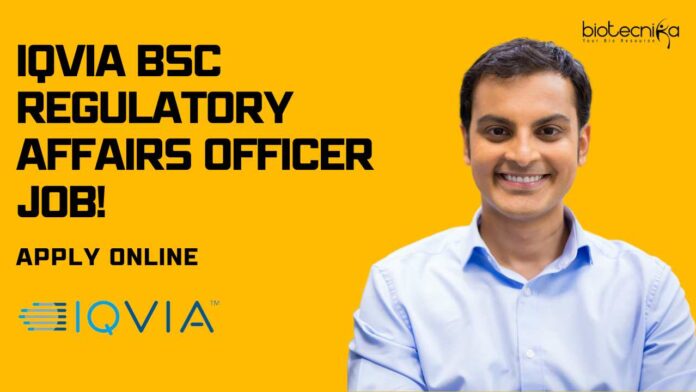 IQVIA BSc Regulatory Affairs Officer Job! Apply Now!